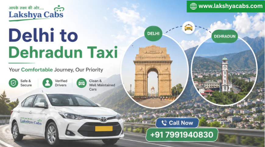 Delhi to Dehradun Taxi Service | Safe & Comfortable Outstation Travel