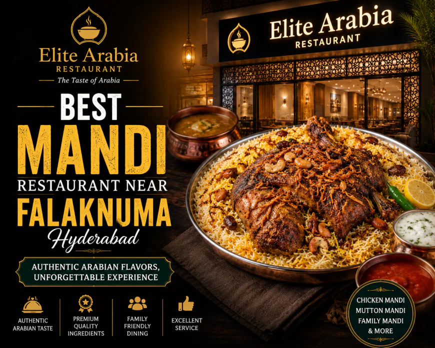 Best Mandi Restaurant Near Falaknuma Hyderabad | Elite Arabia Restaurant