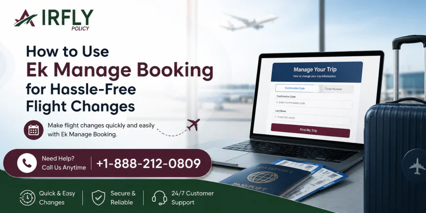 How to Use Ek Manage Booking for Hassle-Free Flight Changes