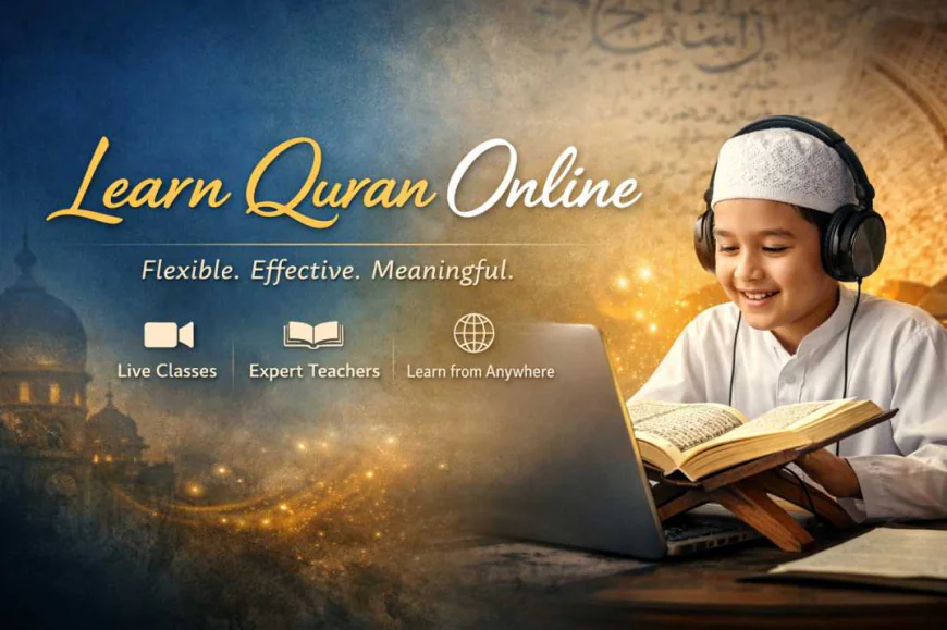 Learn Al Quran Online | Benefits of Modern Quran Online Courses