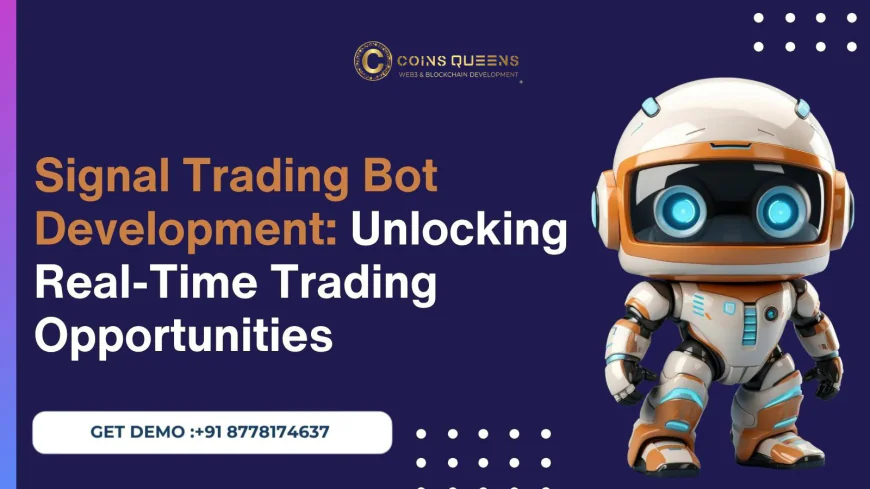 Signal Trading Bot Development: Unlocking Real-Time Trading Opportunities