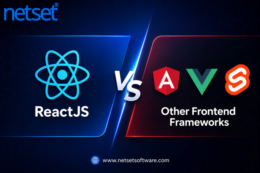 ReactJS vs Other Frontend Frameworks: Why Businesses Prefer ReactJS Development Experts