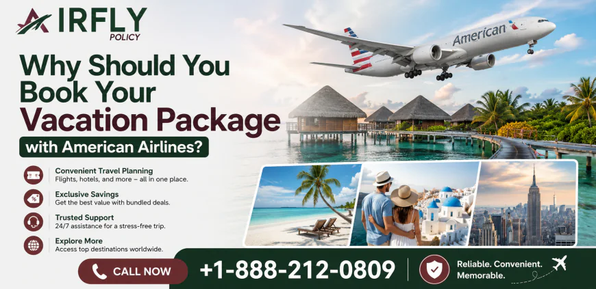 Why Should You Book Your Vacation Package with American Airlines?