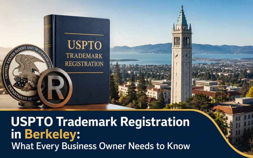 USPTO Trademark Registration in Berkeley: What Every Business Owner Needs to Know