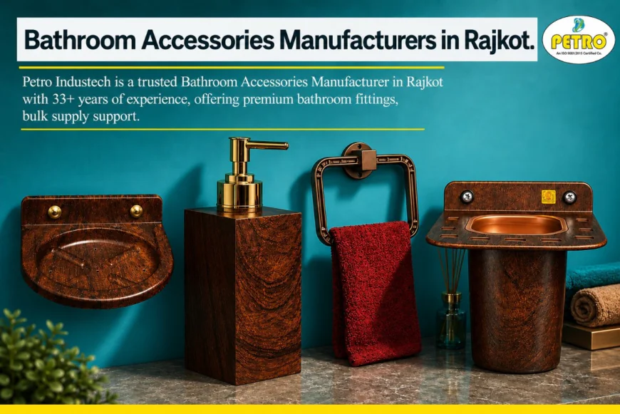 Bathroom Accessories Manufacturers in Rajkot