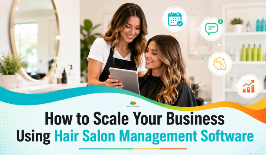 How to Scale Your Business Using Hair Salon Management Software