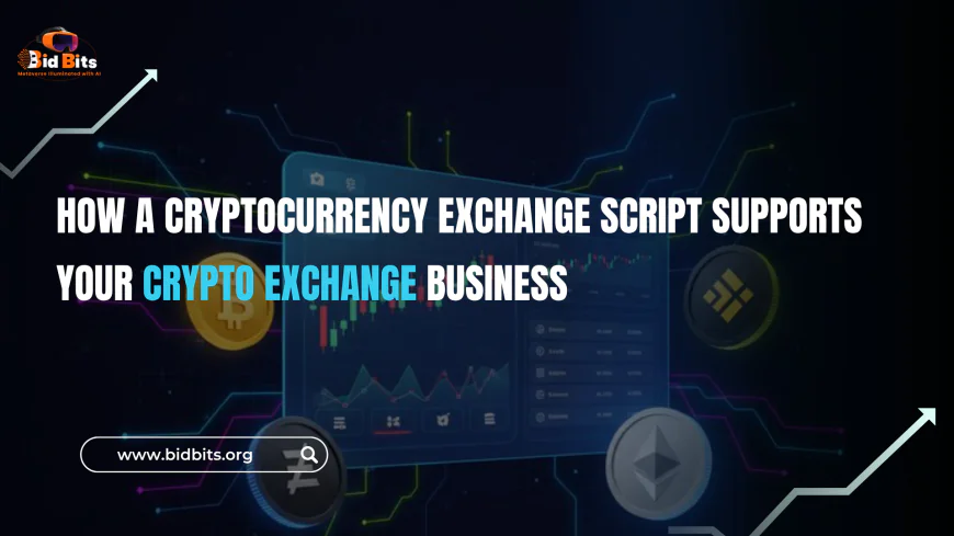 How a Cryptocurrency Exchange Script Supports Your Crypto Exchange Business