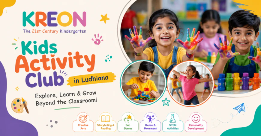 Kids Activity Club in Ludhiana: Helping Children Learn, Explore and Grow