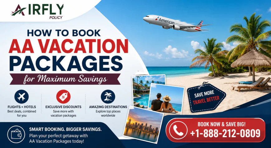 How to Book AA Vacation Packages for Maximum Savings