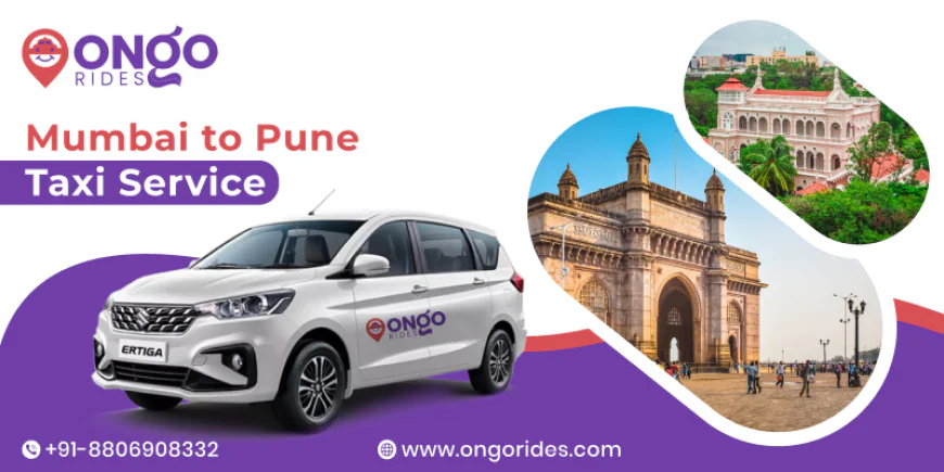 Mumbai to Pune Taxi Service – Enjoy a Hassle-Free Journey
