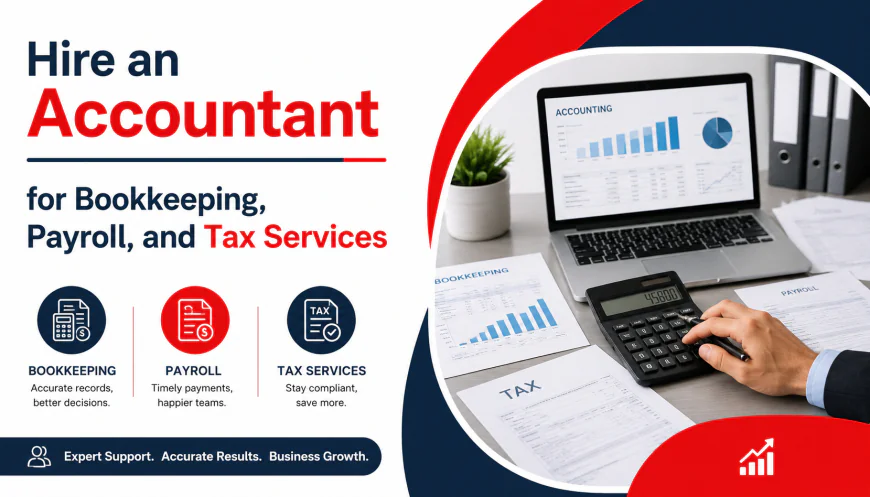 Hire an Accountant for Bookkeeping, Payroll, and Tax Services
