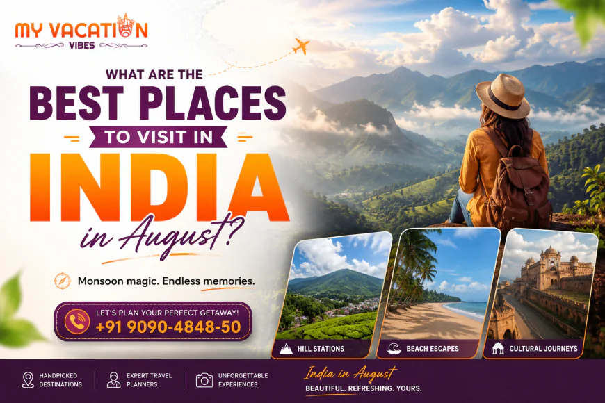 What Are the Best Places to Visit in India in August?
