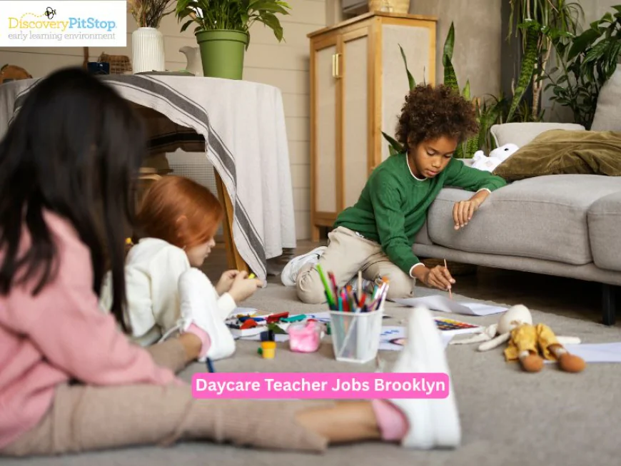 Why Choose Daycare Teacher Jobs Brooklyn?