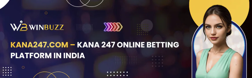 The Ultimate Kana247 Handbook: Registration, Login & More