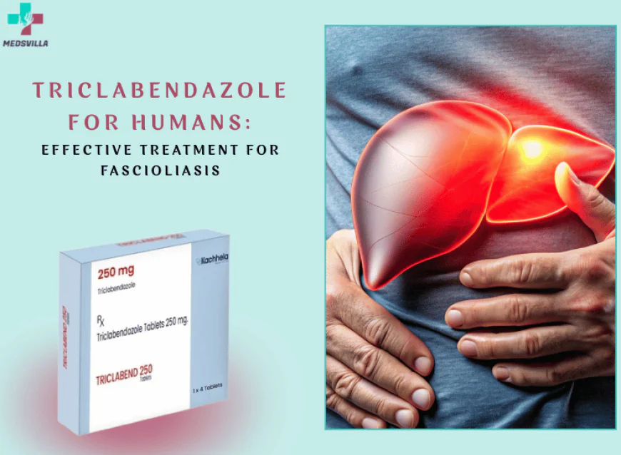 Triclabendazole for Humans: Everything You Should Know Before Buying