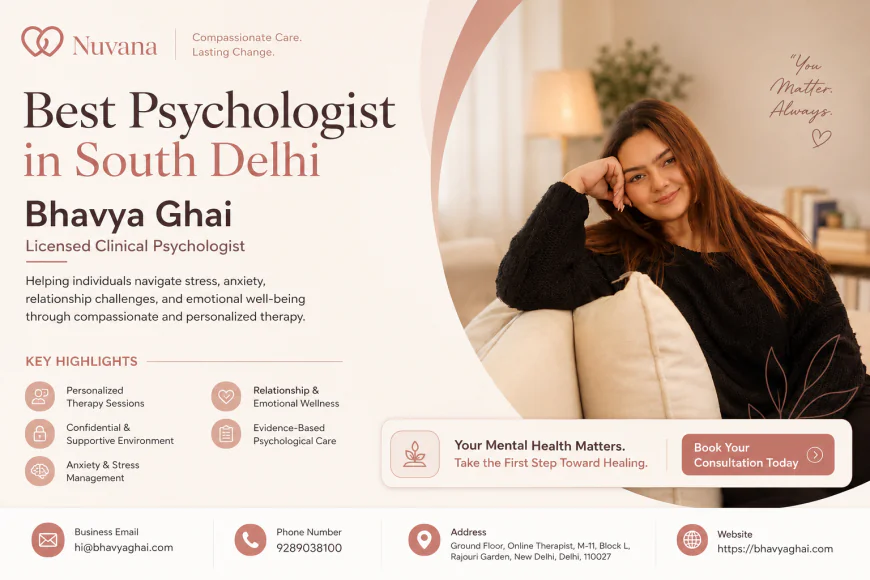 Best Psychologist in Delhi for Stress, Anxiety, and Emotional Well-Being