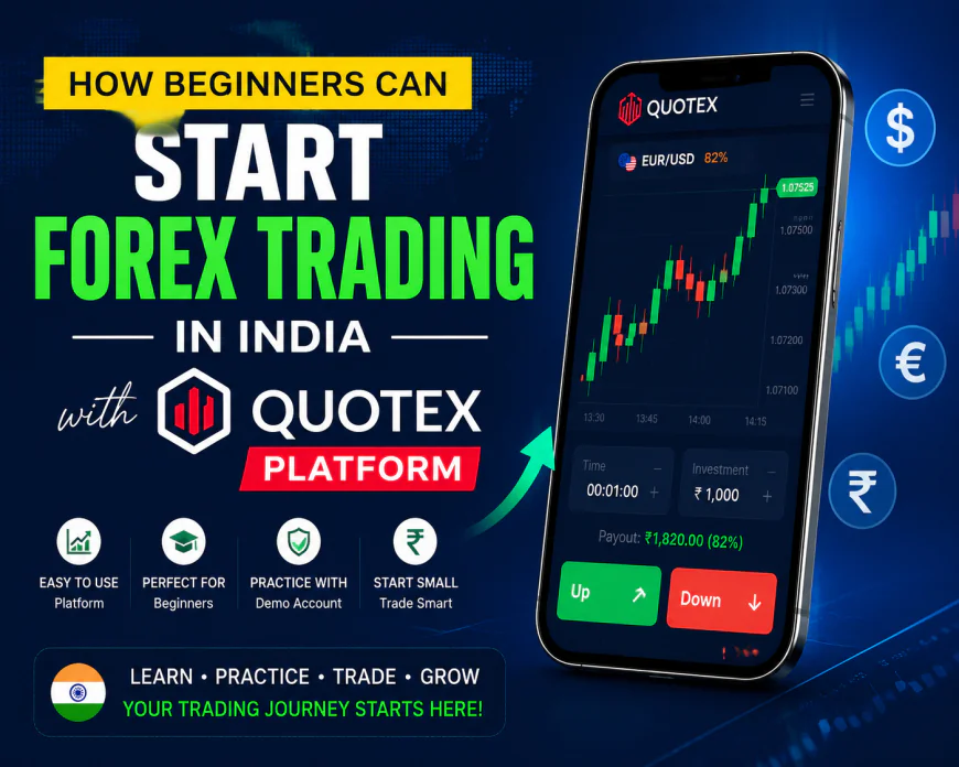 How Beginners Can Start Forex Trading in India with Quotex Platform