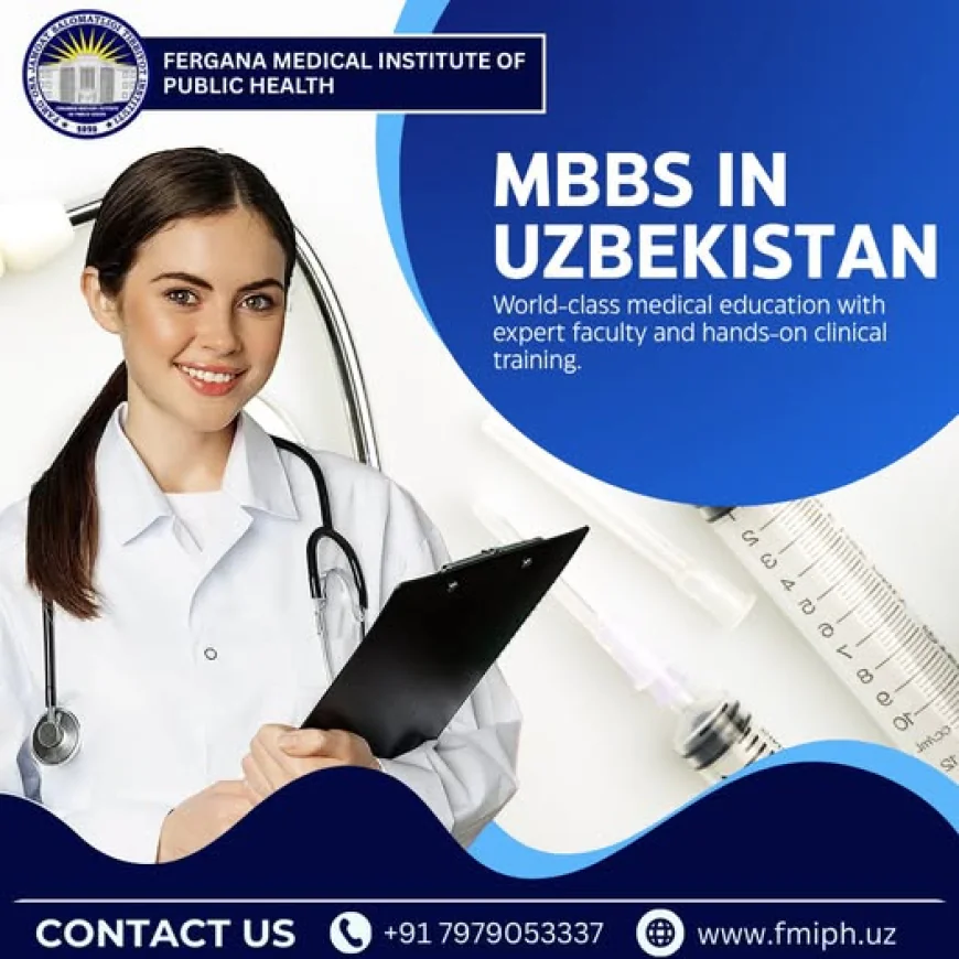 Study MBBS in Uzbekistan: A Smart Choice for Indian Students with FMIPH