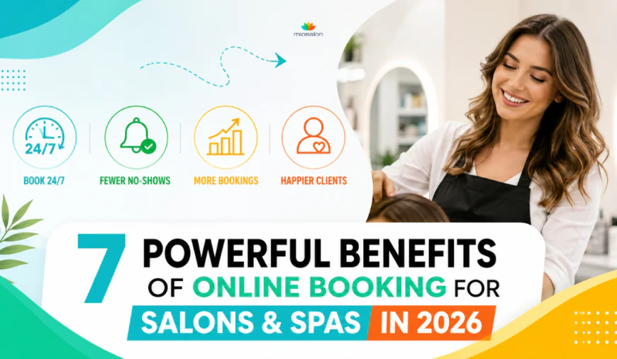 7 Powerful Benefits of Online Booking for Salons & Spas in 2026