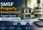 SMSF Property Investment: Expert Tips for Smarter Investing