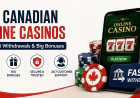 Top Canadian Online Casinos with Fast Withdrawals and Big Bonuses