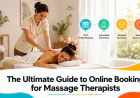 The Ultimate Guide to Online Booking for Massage Therapists