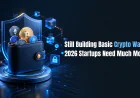 Still Building Basic Crypto Wallets? 2026 Startups Need Much More