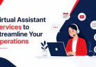 Virtual Assistant Services to Streamline Your Operations