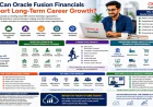 How Can Oracle Fusion Financials Support Long-Term Career Growth?
