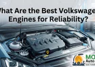 What Are the Best Volkswagen engines for Reliability?