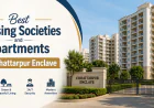 Best Housing Societies and Apartments in Chhattarpur Enclave
