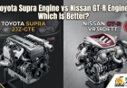 Toyota Supra Engine vs Nissan GT-R Engine: Which Is Better?