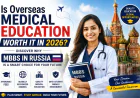 Is Overseas Medical Education Worth It in 2026?