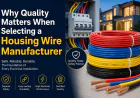 Why Quality Matters When Selecting a Housing Wire Manufacturer