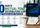 10 Ways Mutual Fund Distributors Can Grow Their AUM Faster