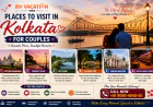 Best Places to Visit in Kolkata for Couples: Romantic Spots You Must Explore