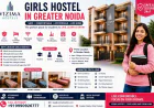 Girls Hostel in Greater Noida: A Complete Guide to Safe, Comfortable & Affordable Student Living