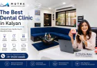 When Tooth Pain Means You Should Visit the Best Dental Clinic in Kalyan