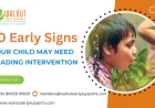 10 Early Signs Your Child May Need Reading Intervention