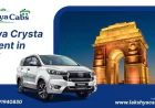 Plan Weekend Trips with Innova Crysta On Rent in Delhi