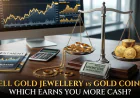 Sell Gold Jewellery vs Gold Coins: Which Earns You More Cash?
