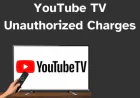 How to Dispute a YouTube TV Unauthorized Charge Quickly