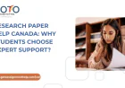 Research Paper Help Canada: Why Students Choose Expert Support