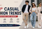 Top Casual Fashion Trends for Men and Women