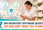 7 Spa Inventory Software Secrets Top Spas Don't Want You to Know