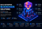 Build Enterprise Blockchain Solutions: Success Factors Every CTO Should Know