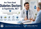 Are There Good Diabetes Doctors in Fayetteville, NC?