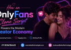 How an OnlyFans Clone Script Powers the Modern Creator Economy