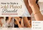 How to Style a Gold Plated Bracelet with Every Outfit