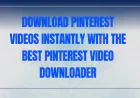 Download Pinterest Videos Instantly with the Best Pinterest Video Downloader
